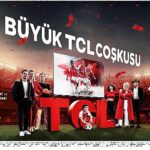 Büyük TCL Coşkusu Kampanyasına Başladı