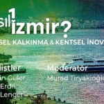 “Nasıl Bir İzmir” panel serisinde bölgesel kalkınma ve kentsel inovasyon konuşulacak