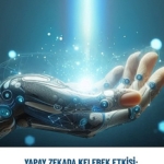 Yapay Zekada Kelebek Etkisi: Küçük Adımlar Büyük Dönüşümler